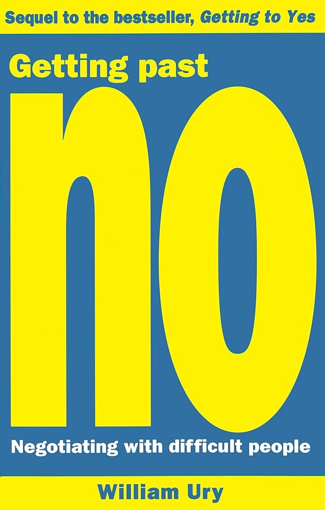 Getting Past No: Negotiating With Difficult People: Amazon.co.uk: Fisher,  Roger, Ury, William: 9780712655231: Books