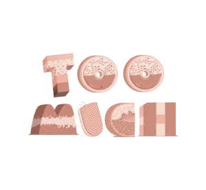 Creative illustration of the phrase 'Too Much' made of various desserts, including donuts and cakes.